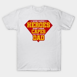 Some super heroes don't have capes T-Shirt